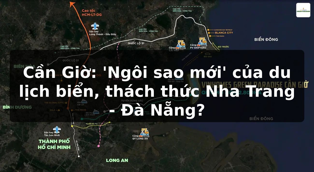 Cần Giờ: 'Ngôi sao mới' của du lịch biển, thách thức Nha Trang - Đà Nẵng?