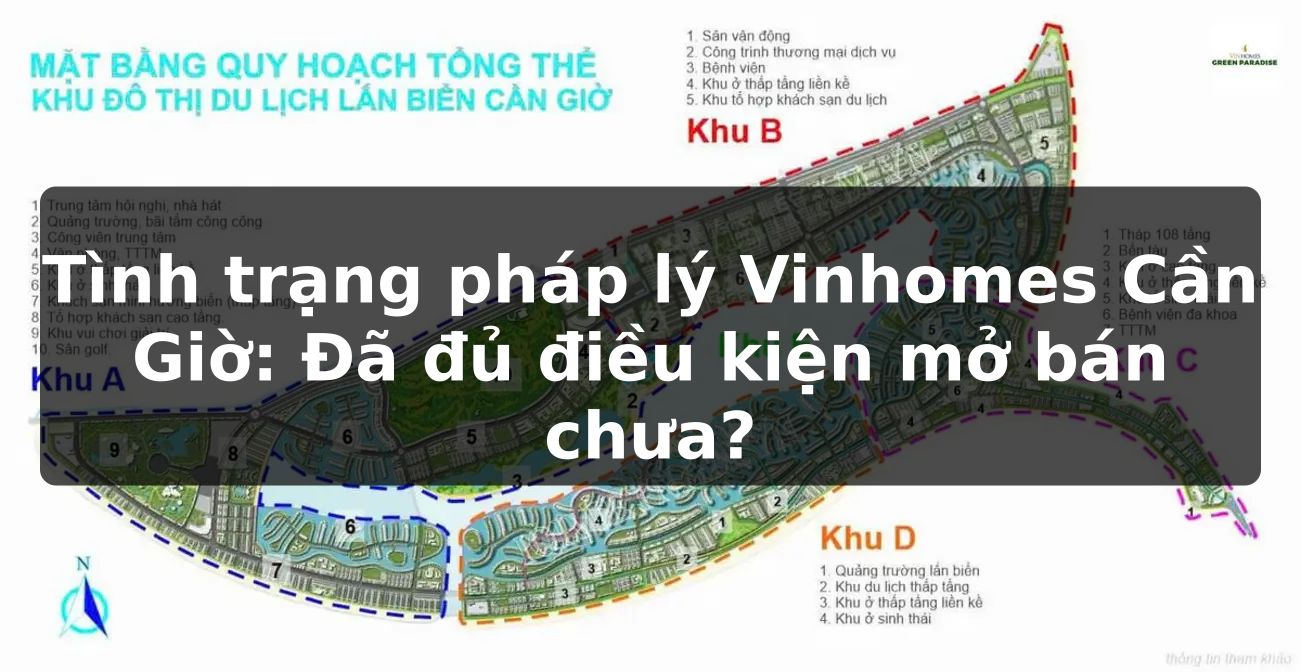 Tình trạng pháp lý Vinhomes Cần Giờ: Đã đủ điều kiện mở bán chưa?