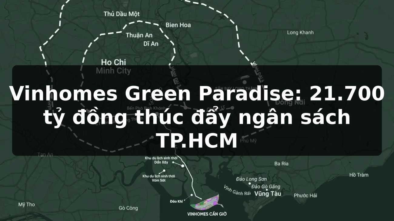 Vinhomes Green Paradise: 21.700 tỷ đồng thúc đẩy ngân sách TP.HCM?