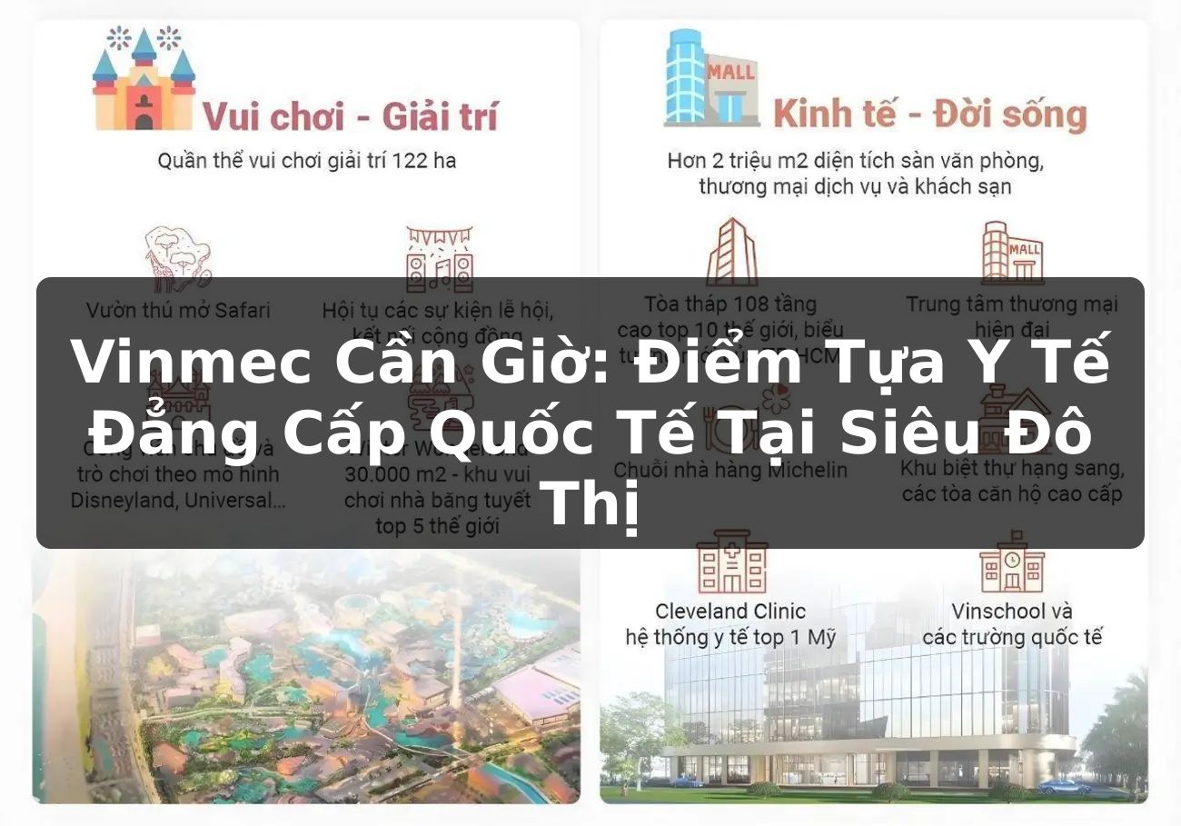 Vinmec Cần Giờ: Điểm Tựa Y Tế Đẳng Cấp Quốc Tế Tại Siêu Đô Thị